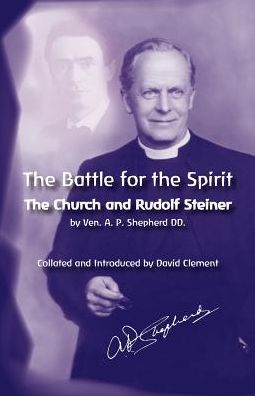 The Battle for the Spirit the Church and Rudolf Steiner