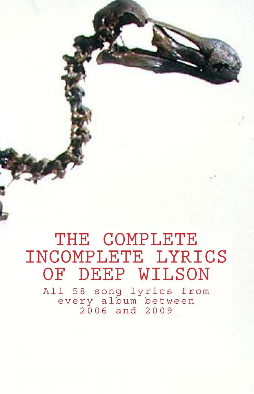 The Complete Incomplete Lyrics Of Deep Wilson
