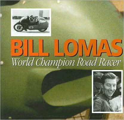Bill Lomas World Champion Road Racer