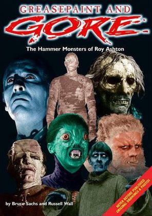 Greasepaint and Gore: The Hammer Monsters of Roy Ashton