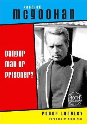 Patrick McGoohan: Danger Man or Prisoner?