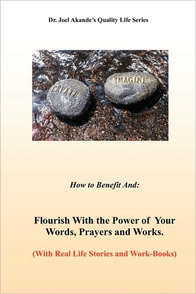 Flourish with the Power of Your Words, Prayers, and Works