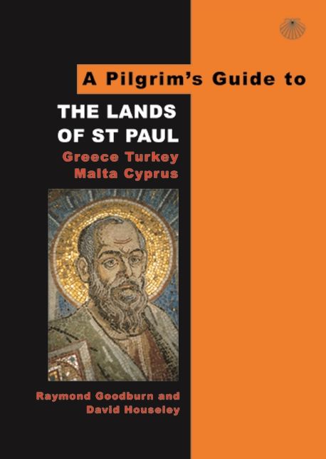 Pilgrims Guide to the Lands of St Paul: Greece, Turkey, Malta, Cyprus