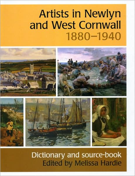 Artists in Newlyn 1880-1940: A Dictionary and Source Book