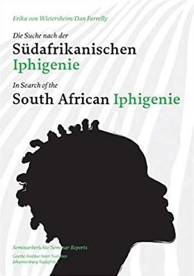 In Search of the South African Iphigenie: Seminar Reports
