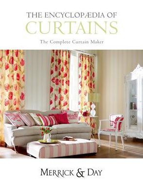 Encyclopedia of Curtains: All you'll ever need to know about making curtains