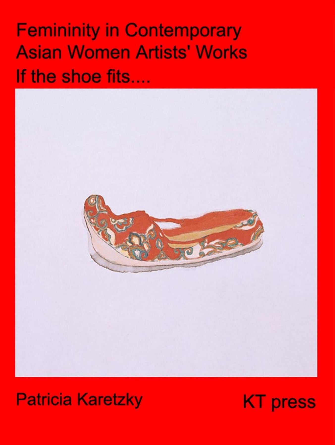 Femininity in Asian Women Artists' Work from China, Korea and USA: If the Shoe Fits
