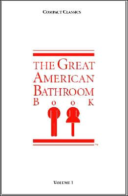 The Great American Bathroom Book, Volume 1