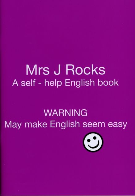 Mrs J Rocks: A Self-help English Book: Warning May Make English Seem Easy