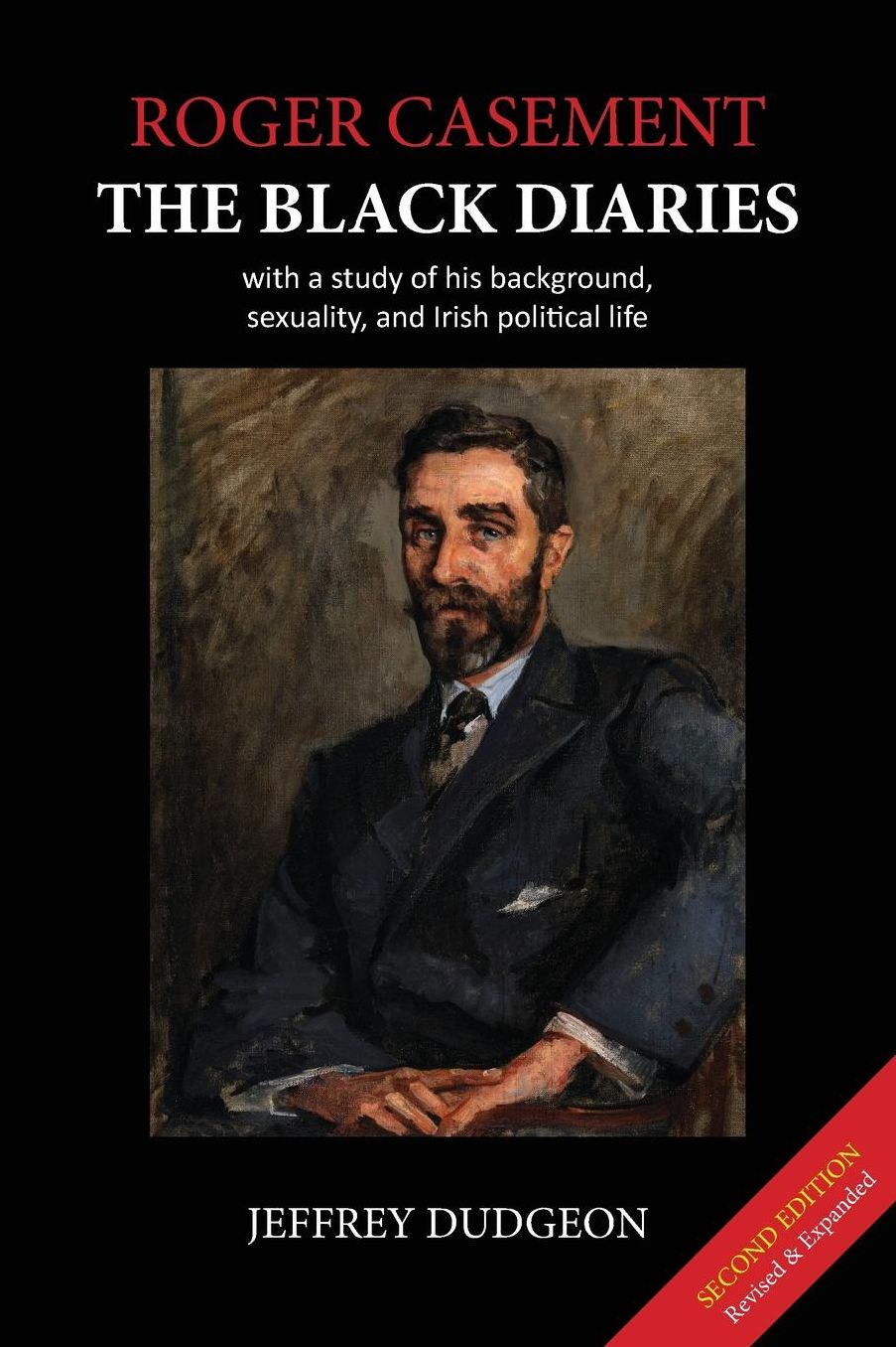 Roger Casement: The Black Diaries - with a study of his background, sexuality, and Irish political life