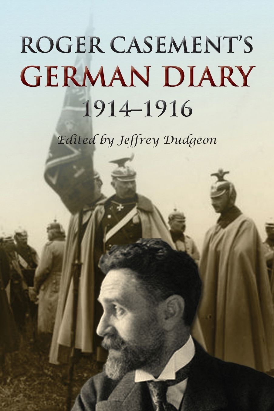 Roger Casement's German Diary, 1914-1916: Including 'A Last Page' and associated correspondence