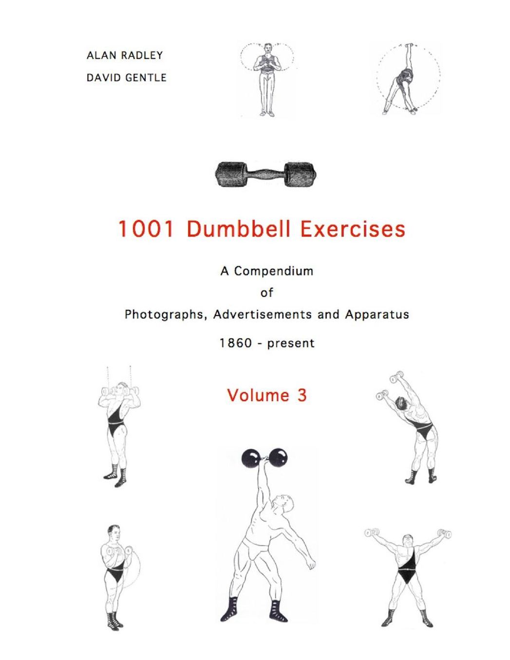 1001 Dumbbell Exercises (Volume 3): A Compendium of Photographs, Advertisements and Apparatus