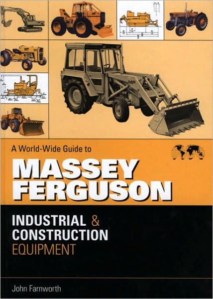 Worldwide Guide to Massey Ferguson Industrial and Construction Equipment