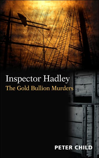 Inspector Hadley - the Gold Bullion Murders