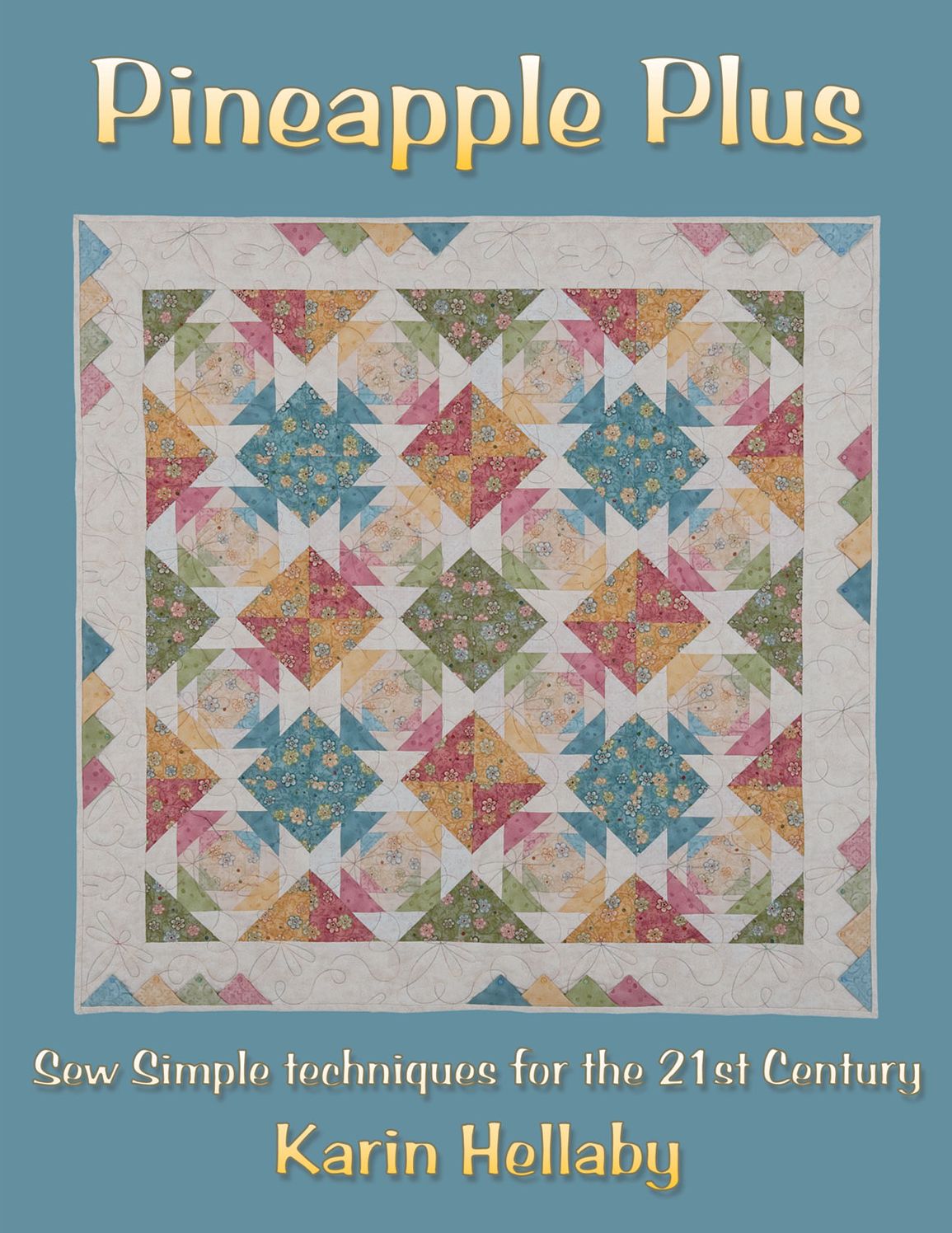 Pineapple Plus: Sew Simple Techniques for the 21st Century