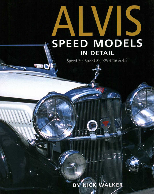 Alvis Speed Models In Detail: Speed 20, Speed 25, 3.5 Litre and 4.3 Litre