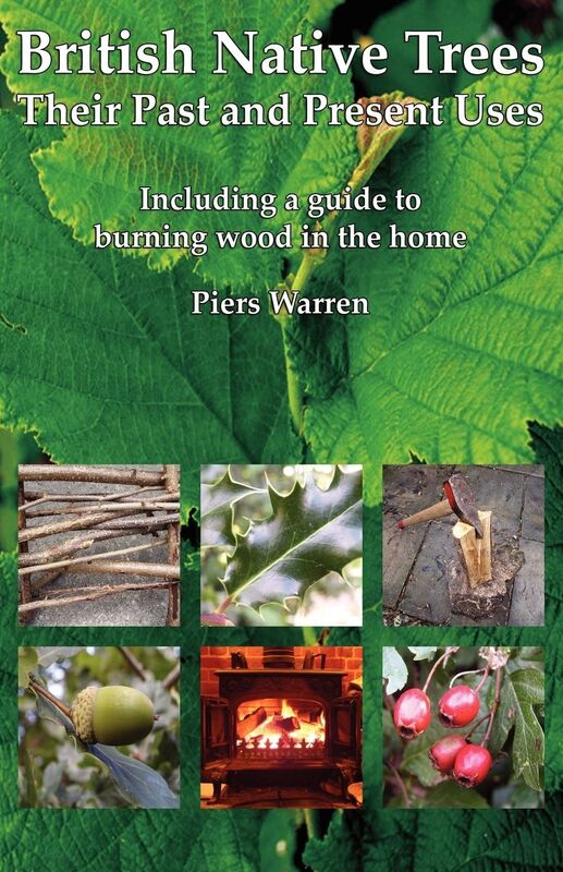 British Native Trees - Their Past And Present Uses