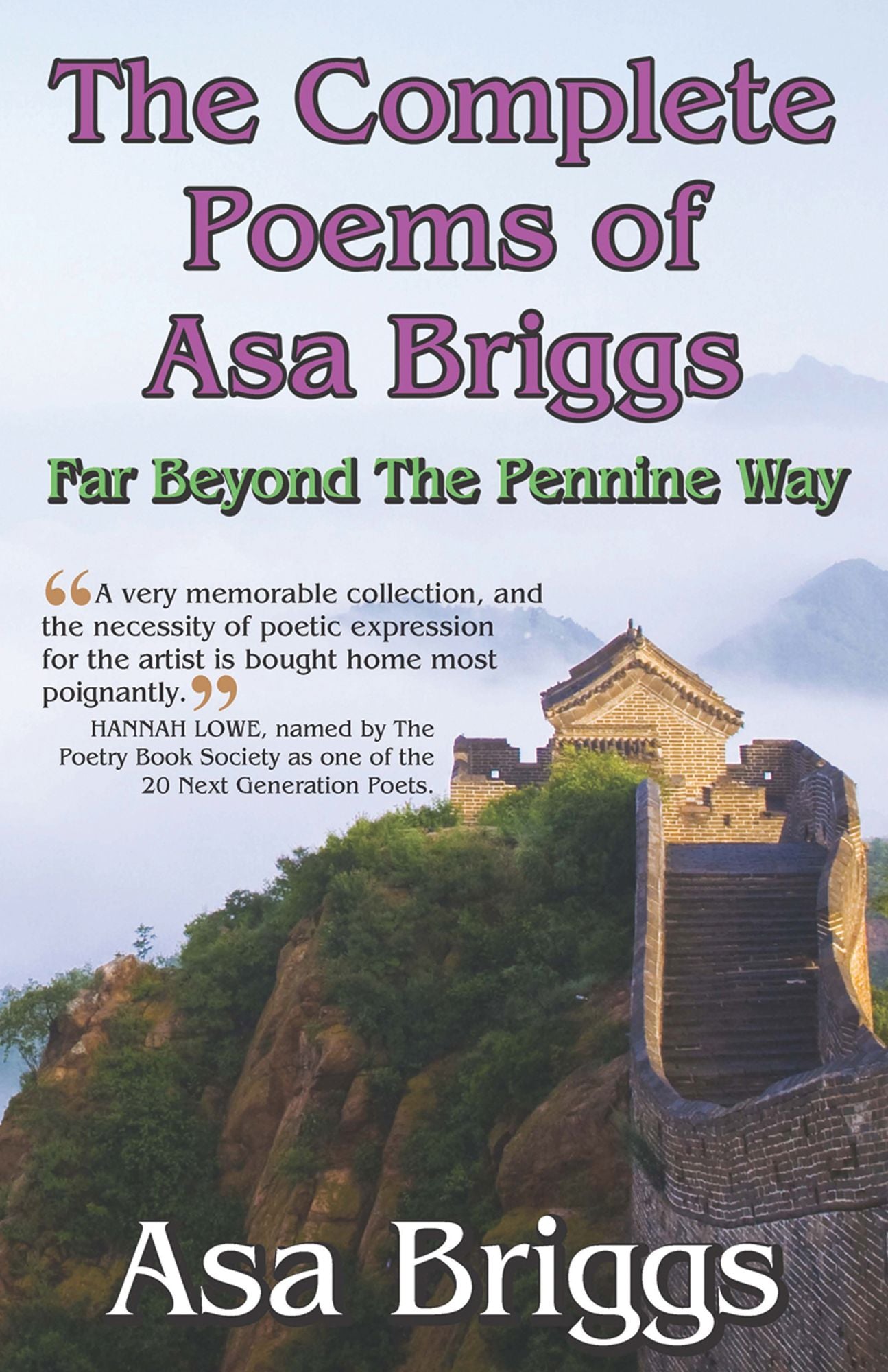 The Complete Poems of Asa Briggs: Far Beyond The Pennine Way