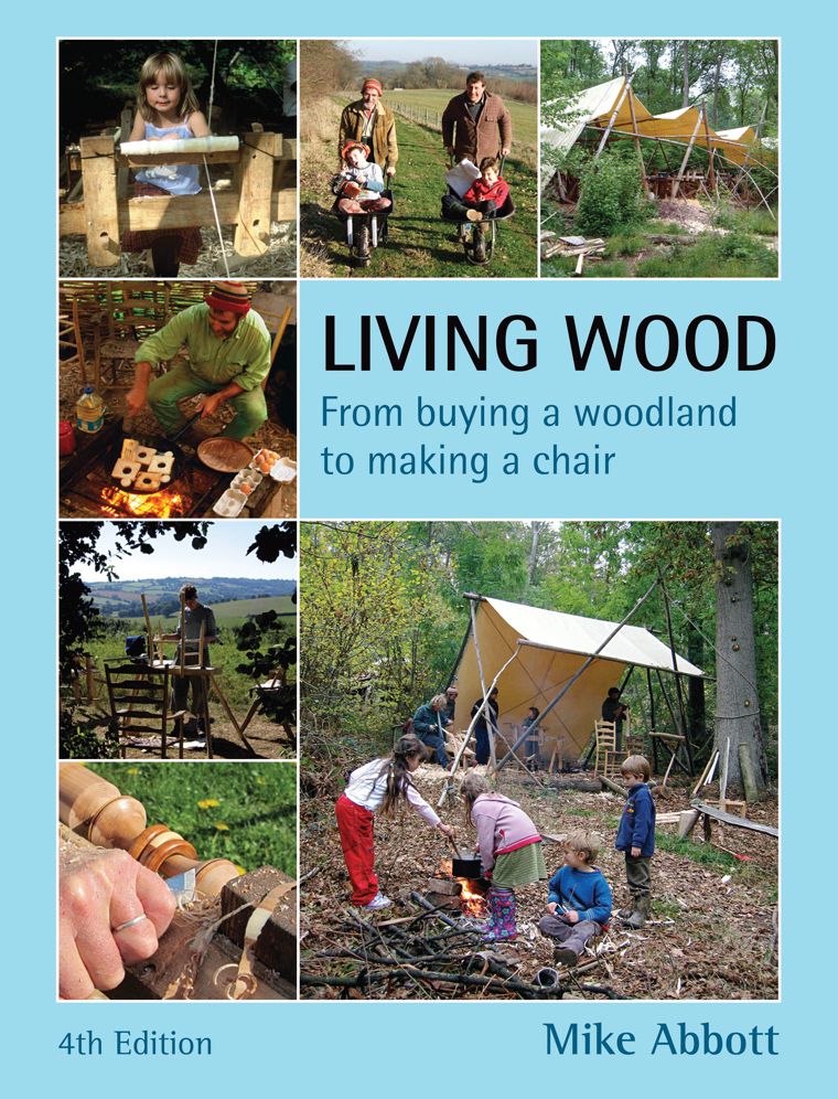 Living Wood: From Buying a Woodland to Making a Chair, 4th Edition