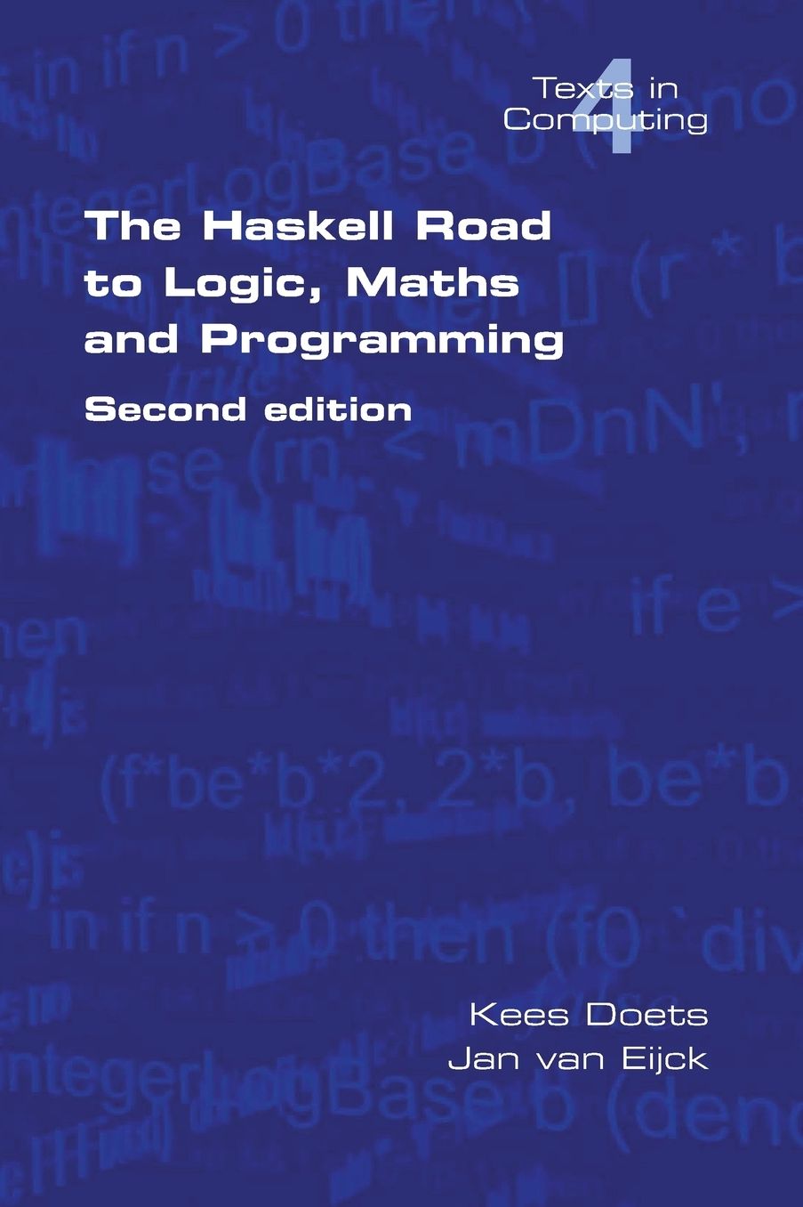 The Haskell Road to Logic, Maths and Programming (Texts in Computing Series, Vol.4)