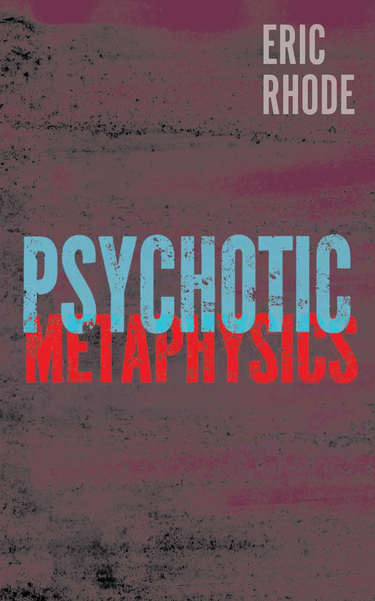 Psychotic Metaphysics