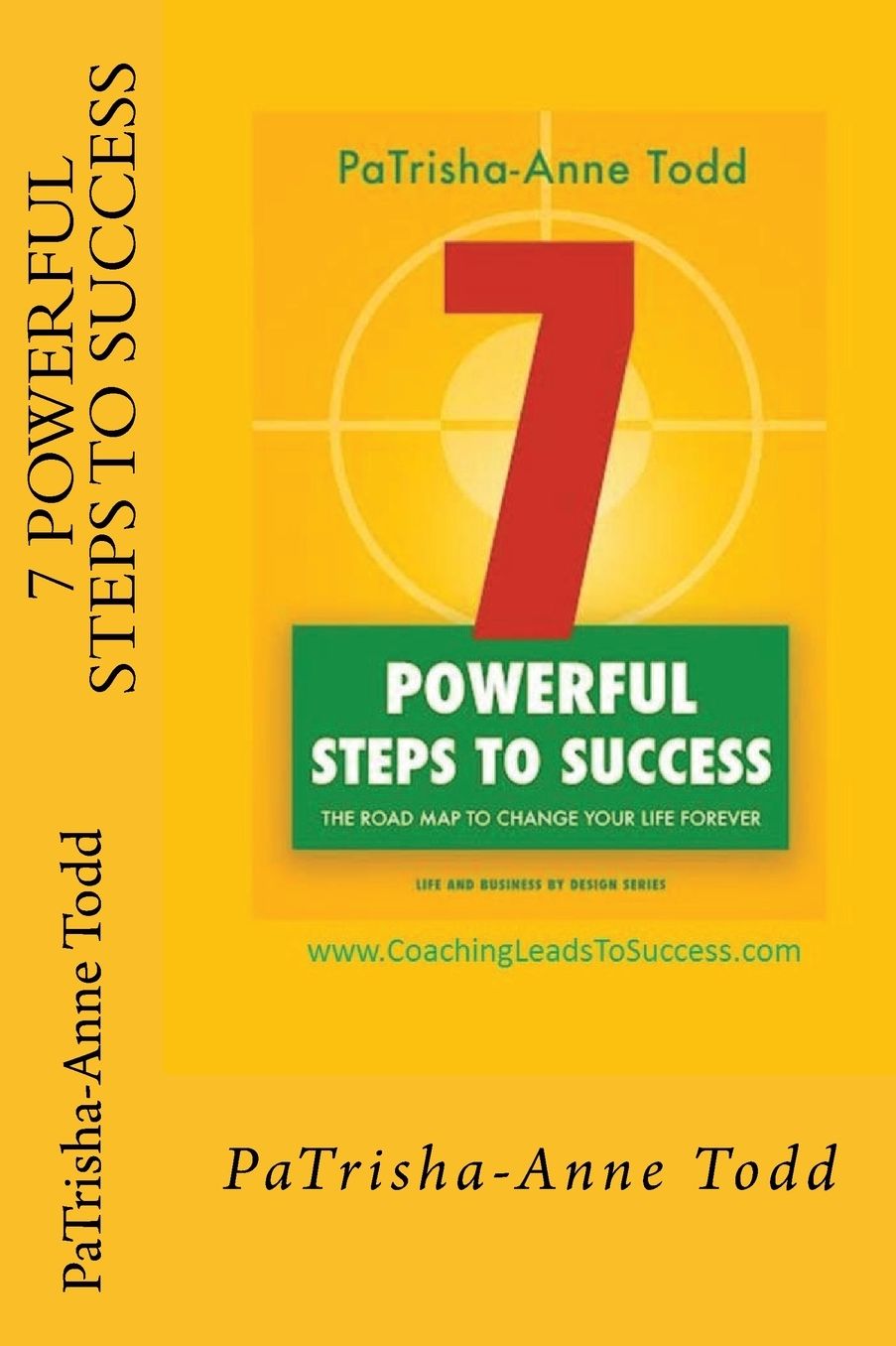 7 Powerful Steps to Success: The Road Map to Change Your Life for Ever