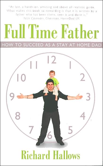 Full Time Father: How to Succeed as a Stay at Home Dad