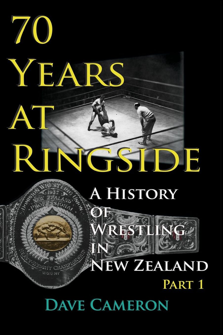 70 Years at Ringside: A History of Wrestling in New Zealand