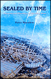 Sealed by Time (The Archaeology of the Mary Rose Vol.1): The Loss and Recovery of the Mary Rose