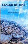 Sealed by Time (The Archaeology of the Mary Rose Vol.1): The Loss and Recovery of the Mary Rose