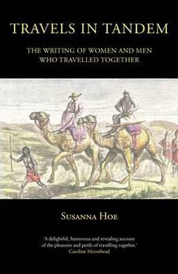 Travels in Tandem: The Writing of Women and Men Who Travelled Together
