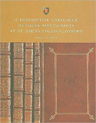 A Descriptive Catalogue of Greek Manuscripts at St John's College, Oxford