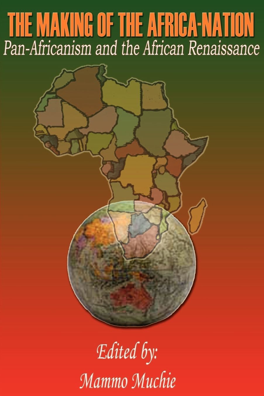 Making of the Africa-Nation: Pan-Africanism and the African Renaissance