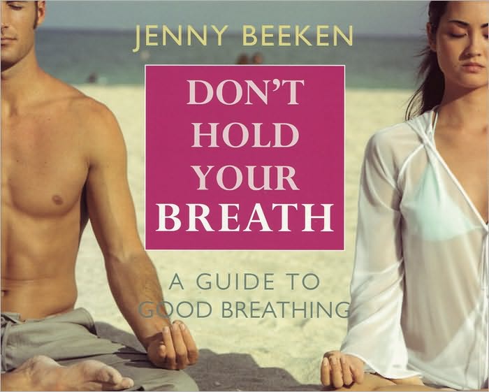 Don't Hold Your Breath: Breathing for Vitality, Yogic Breathing and More....