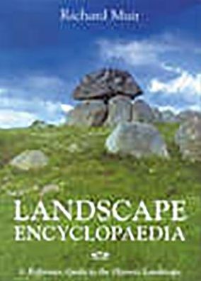 Landscape Encyclopaedia: A Reference to the Historic Landscape