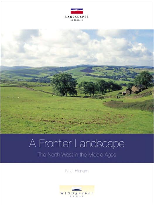 A Frontier Landscape: The North West in the Middle Ages