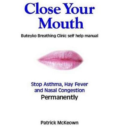 Close Your Mouth: Buteyko Clinic Handbook for Perfect Health