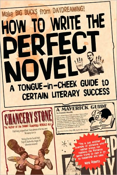 How To Write The Perfect Novel - A Tongue-In-Cheek Guide To Certain Literary Success