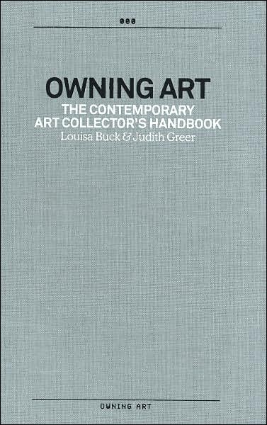 Owning Art: The Contemporary Art Collectors Handbook