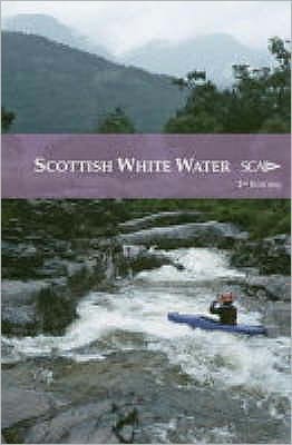 Scottish White Water: The Sca Guidebook