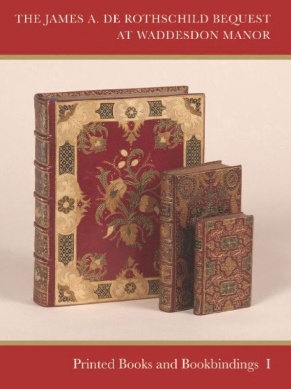 The James de Rothschild Bequest at Waddeson Manor: Printed Books and Bookbinding: Two Volume Set