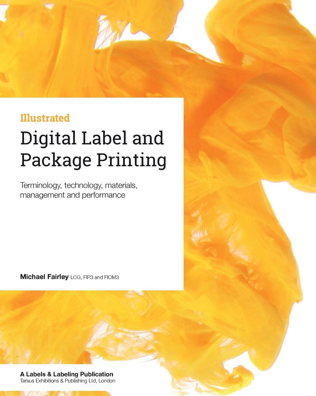 Digital Label and Package Printing: Terminology, technology, materials, management and performance