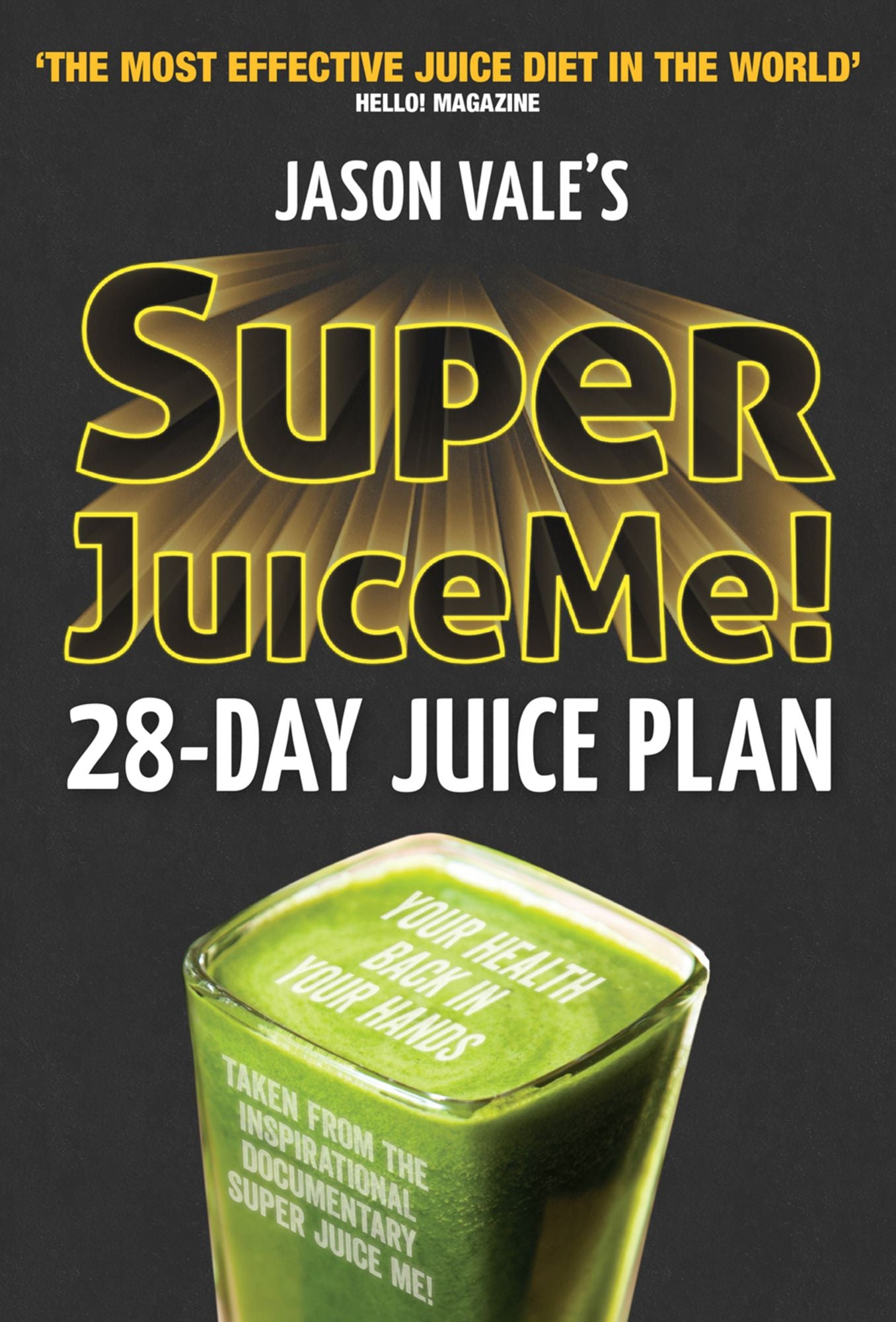 Super Juice Me!: 28-Day Juice Plan