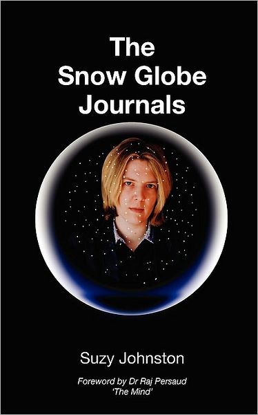 The Snow Globe Journals.....Sound Bites From A Mental Illness