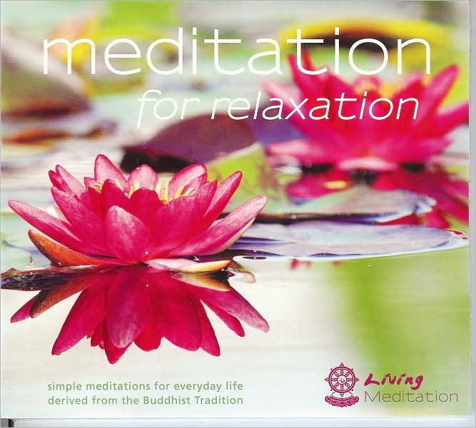 Meditation for Relaxation: Simple Meditations for Everyday Life Derived from the Buddhist Tradition