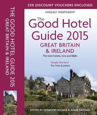The Good Hotel Guide 2015: Great Britain & Ireland