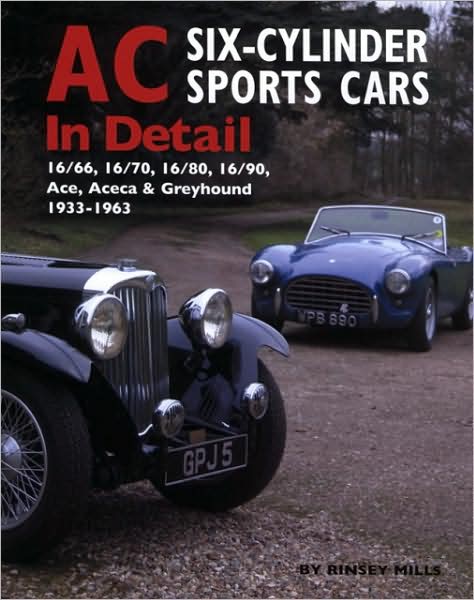Ac Sports Cars in Detail: Six-Cylinder Models 1933-1963