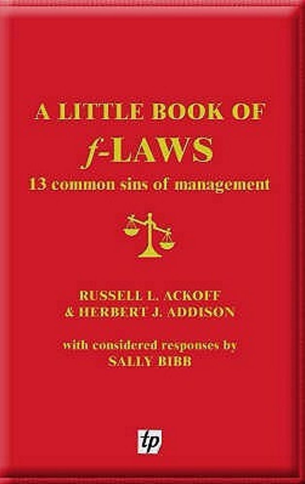 A Little Book of F-laws: 13 Common Sins of Management