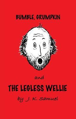 Bumble, Grumpkin & the Legless Wellie
