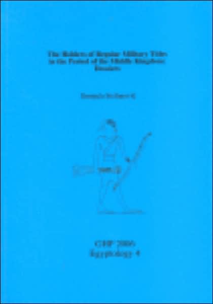 The Holders of Regular Military Titles in the Period of the Middle Kingdom: Dossiers